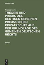 Theorie und Praxis des heutigen gemeinen preußischen Privatrechts auf der Grundlage des gemeinen deutschen Rechts