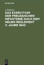 Das Exercitium der preussischen Infanterie nach dem neuen Reglement v. Jahre 1843