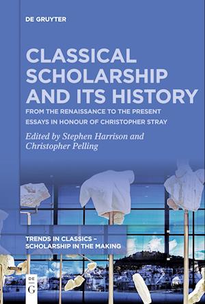 Classical Scholarship and Its History