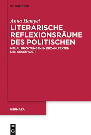 Literarische Reflexionsräume Des Politischen