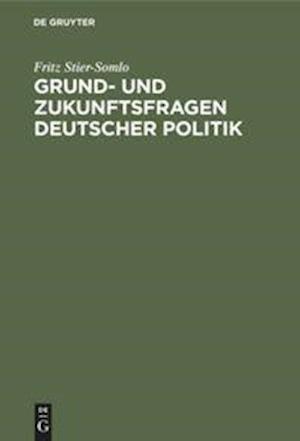 Grund- und Zukunftsfragen deutscher Politik