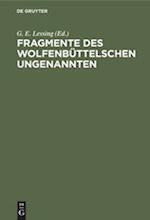 Fragmente Des Wolfenbüttelschen Ungenannten