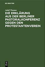 Die Erklärung aus der Berliner Pastoralkonferenz gegen den Protestantenverein