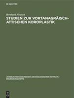 Studien zur vortanagräisch-attischen Koroplastik