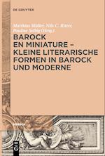 Barock En Miniature - Kleine Literarische Formen in Barock Und Moderne