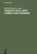 Paracelsus, Sein Leben Und Denken