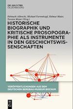 Historische Biographik und kritische Prosopographie als Instrumente in den Geschichtswissenschaften