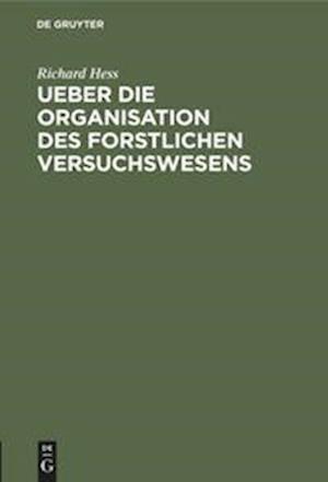 Ueber die Organisation des forstlichen Versuchswesens