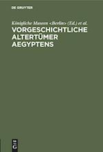 Vorgeschichtliche Altertümer Aegyptens