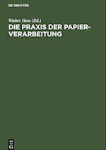 Die Praxis der Papier-Verarbeitung