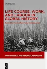 Life Course, Work, and Labour in Global History