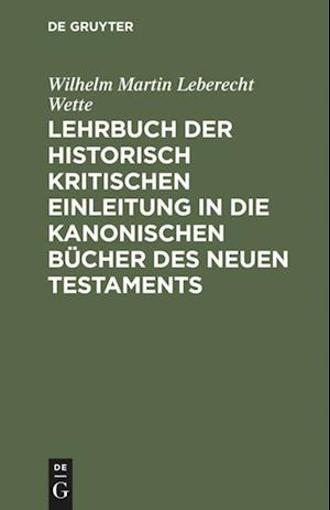 Lehrbuch der historisch kritischen Einleitung in die kanonischen Bücher des Neuen Testaments