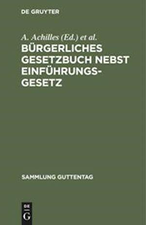 Bürgerliches Gesetzbuch Nebst Einführungsgesetz