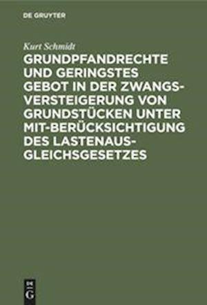 Grundpfandrechte Und Geringstes Gebot in Der Zwangsversteigerung Von Grundstücken Unter Mitberücksichtigung Des Lastenausgleichsgesetzes