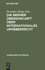 Die Berner Übereinkunft über internationales Urheberrecht