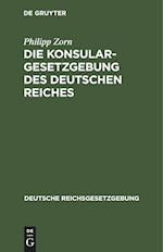 Die Konsulargesetzgebung Des Deutschen Reiches