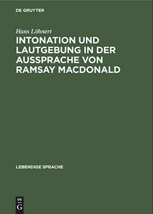 Intonation und Lautgebung in der Aussprache von Ramsay MacDonald