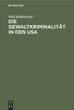 Die Gewaltkriminalität in Den USA