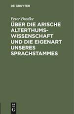 Über Die Arische Alterthumswissenschaft Und Die Eigenart Unseres Sprachstammes