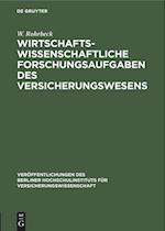 Wirtschaftswissenschaftliche Forschungsaufgaben des Versicherungswesens