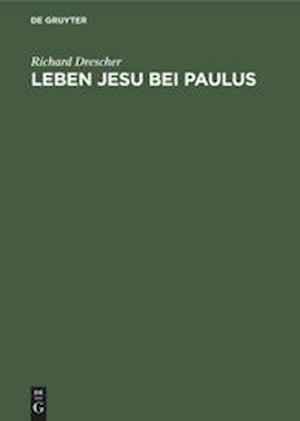 Leben Jesu bei Paulus