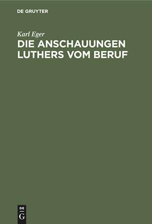 Die Anschauungen Luthers vom Beruf