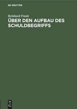 Über den Aufbau des Schuldbegriffs