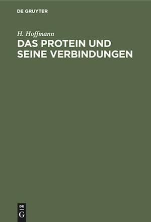 Das Protein Und Seine Verbindungen in Physiologischer Und Nosologischer Beziehung