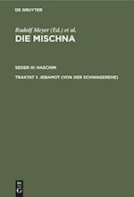 Die Mischna, Traktat 1, Jebamot (Von der Schwagerehe)