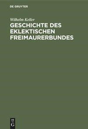 Geschichte Des Eklektischen Freimaurerbundes