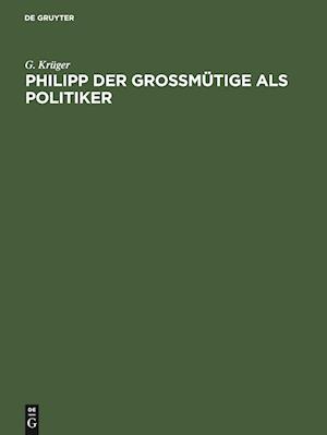 Philipp der Großmütige als Politiker