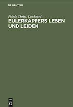 Eulerkappers Leben und Leiden