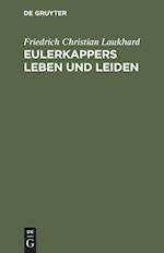 Eulerkappers Leben Und Leiden