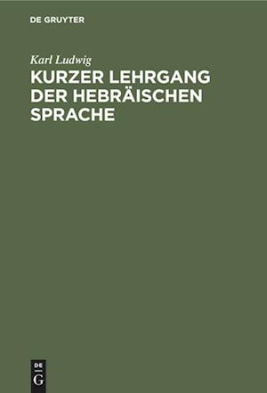 Kurzer Lehrgang Der Hebräischen Sprache