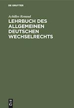 Lehrbuch des allgemeinen deutschen Wechselrechts