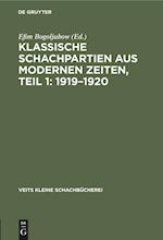 Klassische Schachpartien aus modernen Zeiten, Teil 1: 1919-1920
