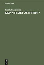 Konnte Jesus Irren ?