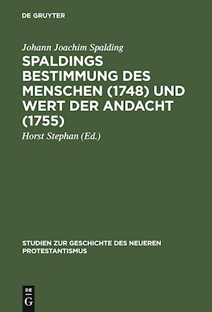 Spaldings Bestimmung des Menschen (1748) und Wert der Andacht (1755)