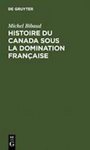 Histoire Du Canada Sous La Domination Française