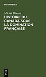 Histoire Du Canada Sous La Domination Française