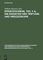 Epeirophorese, Teil 3 A: Die Eiszeiten des Tertiärs und Mesozoikums
