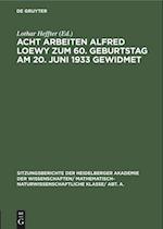 Acht Arbeiten Alfred Loewy zum 60. Geburtstag am 20. Juni 1933 gewidmet