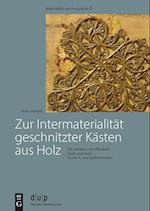 Zur Intermaterialität geschnitzter Kästen aus Holz