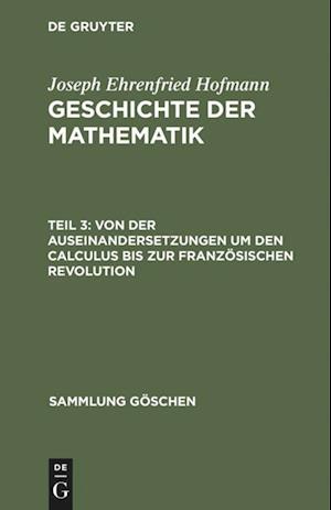 Von der Auseinandersetzungen um den Calculus bis zur Französischen Revolution