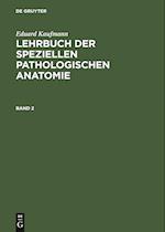 Eduard Kaufmann: Lehrbuch der speziellen pathologischen Anatomie. Band 2