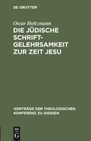 Die jüdische Schriftgelehrsamkeit zur Zeit Jesu