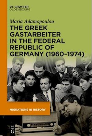 Greek Gastarbeiter in the Federal Republic of Germany (1960-1974)