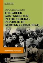 Greek Gastarbeiter in the Federal Republic of Germany (1960-1974)