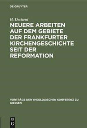 Neuere Arbeiten auf dem Gebiete der Frankfurter Kirchengeschichte seit der Reformation