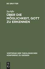 Über Die Möglichkeit, Gott Zu Erkennen